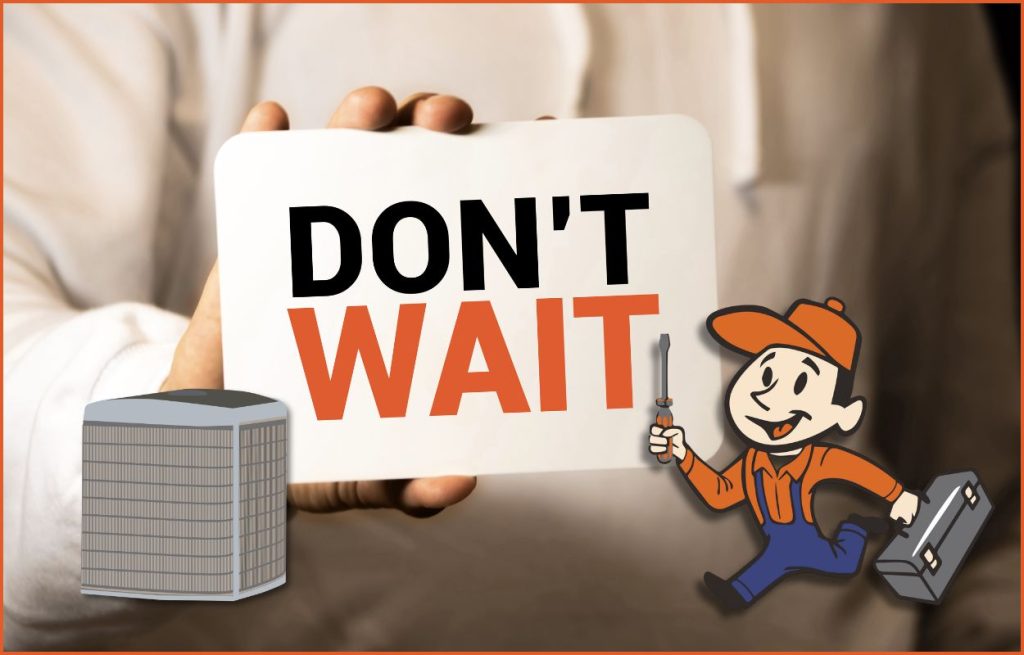 This is an image of a person holding a sign that says don't wait in the premier logo guy and an air condition unit.